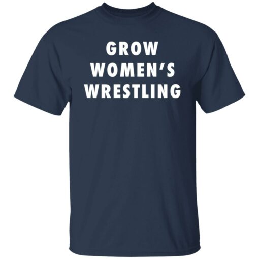 Grow women’s wrestling shirt $19.95 redirect03092022030316 1