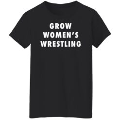 Grow women’s wrestling shirt $19.95 redirect03092022030316 2