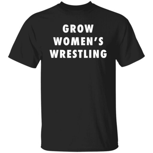Grow women’s wrestling shirt $19.95 redirect03092022030316
