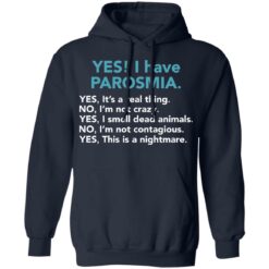 Yes I have parosmia yes it's a real thing no i'm not crazy shirt $19.95 redirect03112022010328 3