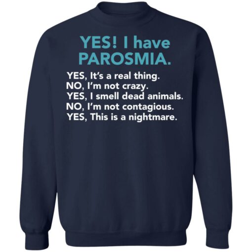 Yes I have parosmia yes it's a real thing no i'm not crazy shirt $19.95 redirect03112022010329 1