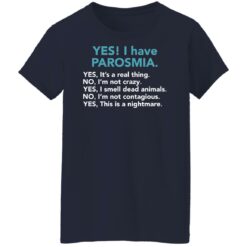 Yes I have parosmia yes it's a real thing no i'm not crazy shirt $19.95 redirect03112022010329 5