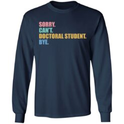 Sorry can't doctoral student bye shirt $19.95 redirect03132022230312 1