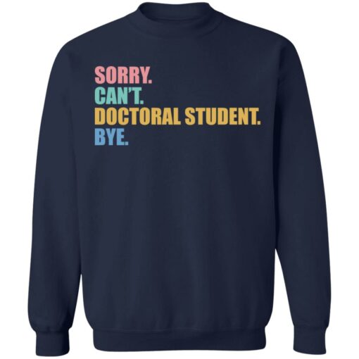 Sorry can't doctoral student bye shirt $19.95 redirect03132022230312 5