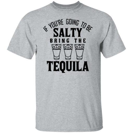 If you're going to be salty bring the tequila shirt $19.95 redirect03142022010327 7