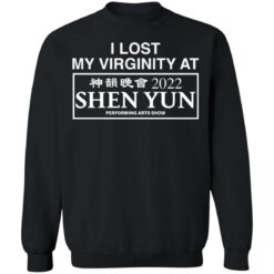 I lost my virginity at 2022 shen yun performing arts show shirt $19.95 redirect03142022050313 1