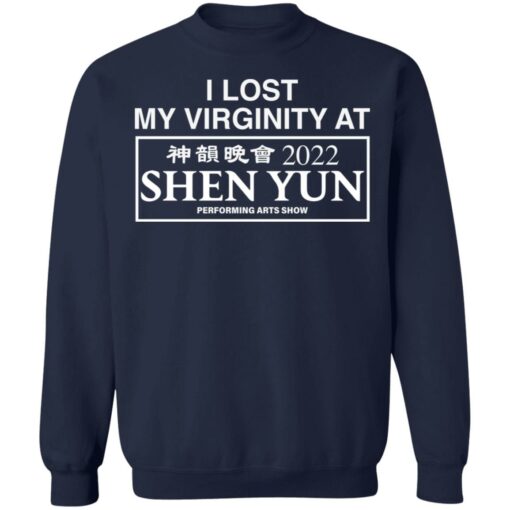 I lost my virginity at 2022 shen yun performing arts show shirt $19.95 redirect03142022050313 2