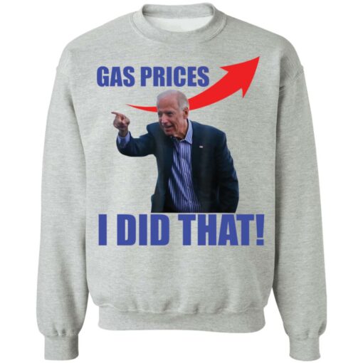 Gas prices gas pump i did that Joe B*den shirt $19.95 redirect03142022050353 3