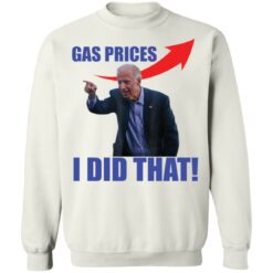 Gas prices gas pump i did that Joe B*den shirt $19.95 redirect03142022050353 4