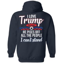 I love Tr*mp because he pisses off all the people i can't stand shirt $19.95 redirect03152022000318 3