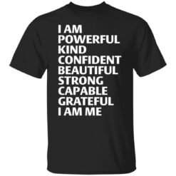 I am powerful kind confident beautiful strong shirt $19.95 redirect03152022230315 4