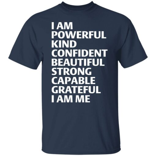I am powerful kind confident beautiful strong shirt $19.95 redirect03152022230315 5