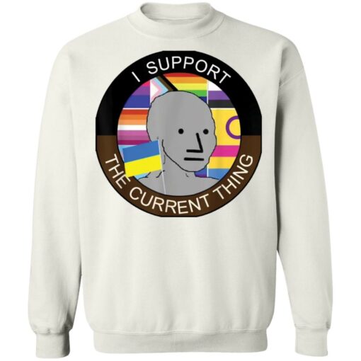 Meme i support the current thing shirt $19.95 redirect03182022030334 5