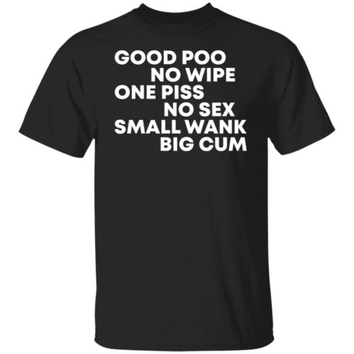 Good poo no wipe one piss no sex small wank big cum shirt $19.95 redirect03182022040317 5