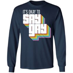 It's okay to say gay shirt $19.95 redirect03212022010321 1