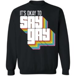 It's okay to say gay shirt $19.95 redirect03212022010321 4