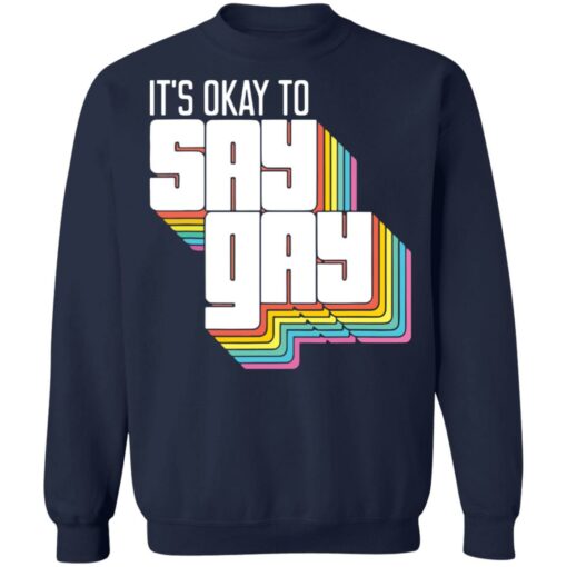 It's okay to say gay shirt $19.95 redirect03212022010321 5