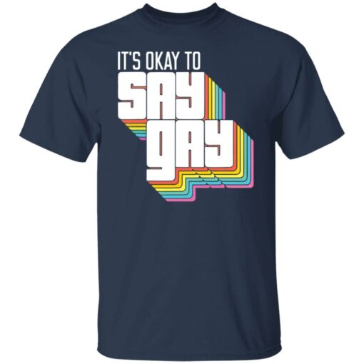 It's okay to say gay shirt $19.95 redirect03212022010321 7