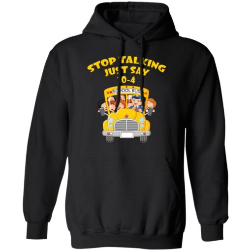 Stop talking just say 10-4 school bus shirt $19.95 redirect03242022000316 2