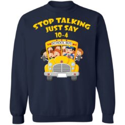 Stop talking just say 10-4 school bus shirt $19.95 redirect03242022000316 5
