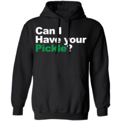 Can i have your pickle shirt $19.95 redirect03292022120350 2