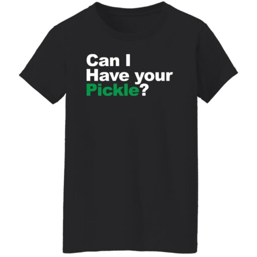 Can i have your pickle shirt $19.95 redirect03292022120350 8