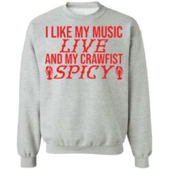 I like my music live and my crawfish spicy shirt $19.95 redirect03302022020302 4