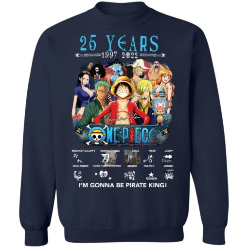 One Piece 25 years 1997 2022 i'm gonna be pirate king shirt $19.95 redirect03302022040340