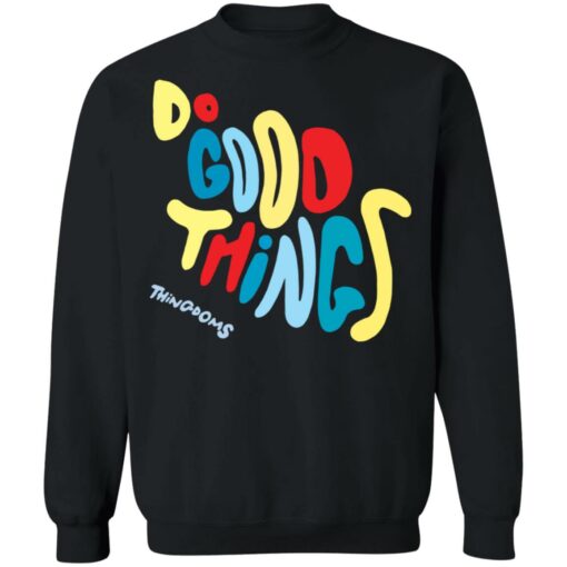 Do good things thingdoms shirt $19.95 redirect03302022220335 4