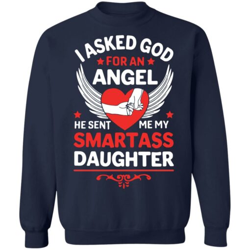 I asked god for an angel he sent me my smartass daughter shirt $19.95 redirect03302022220352 5