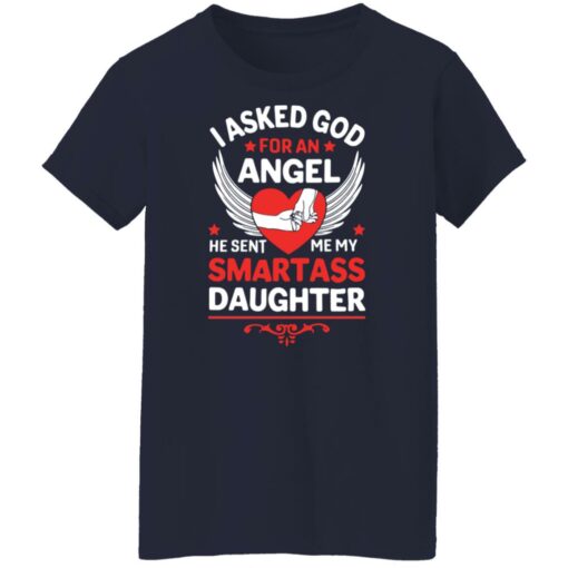 I asked god for an angel he sent me my smartass daughter shirt $19.95 redirect03302022220353 3