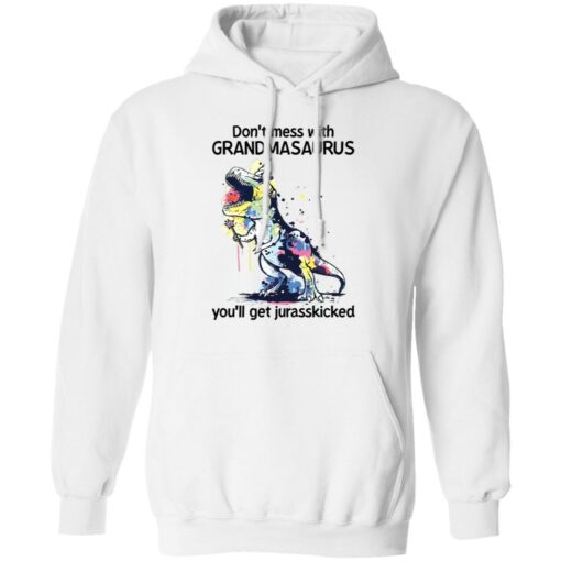 Don’t mess with grandmasaurus you’ll get jurasskicked shirt $19.95 redirect03302022230356 3
