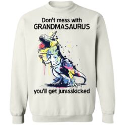 Don’t mess with grandmasaurus you’ll get jurasskicked shirt $19.95 redirect03302022230356 5