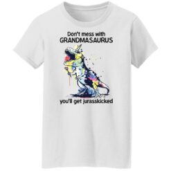Don’t mess with grandmasaurus you’ll get jurasskicked shirt $19.95 redirect03302022230357