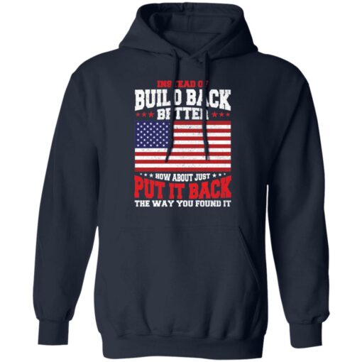 Instead of build back better how about just put it back shirt $19.95 redirect04042022030436 2