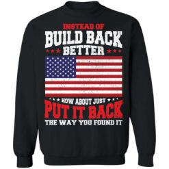Instead of build back better how about just put it back shirt $19.95 redirect04042022030436 3