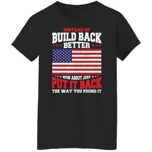 Instead of build back better how about just put it back shirt $19.95 redirect04042022030436 7