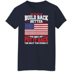 Instead of build back better how about just put it back shirt $19.95 redirect04042022030436 8