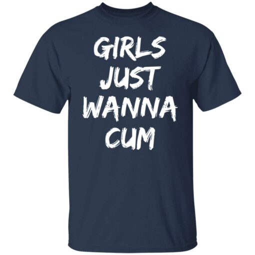 Girls just wanna cum shirt $19.95 redirect04042022220453 7