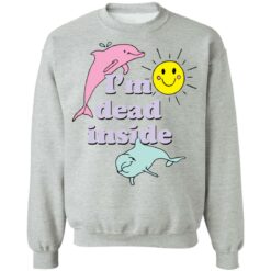 I’m dead inside happy dolphins shirt $19.95 redirect04042022230428 4
