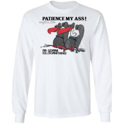 Condor patience my a** i’m gonna kill something shirt $19.95 redirect04052022020402 1