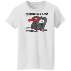 Condor patience my a** i’m gonna kill something shirt $19.95 redirect04052022020403 4