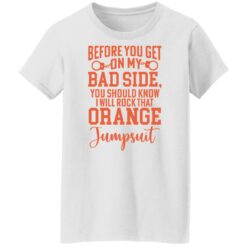 Before you get on my bad side you should know i will rock shirt $19.95 redirect04052022220419 8