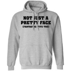 Not just a pretty face fantastic tits too shirt $19.95 redirect04052022220434 2