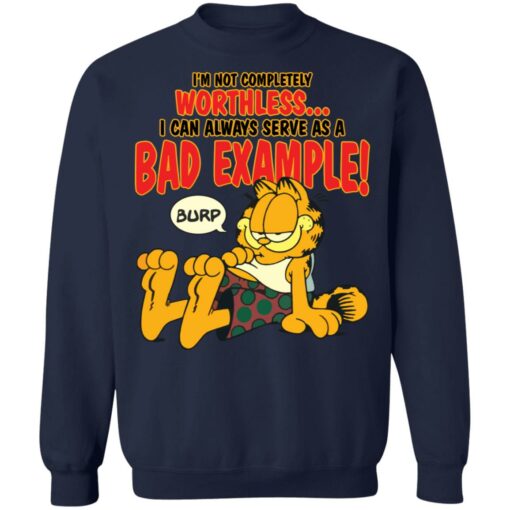 I’m not completely worthless i can be used as a bad example burp garfield shirt $19.95 redirect04052022230439 5