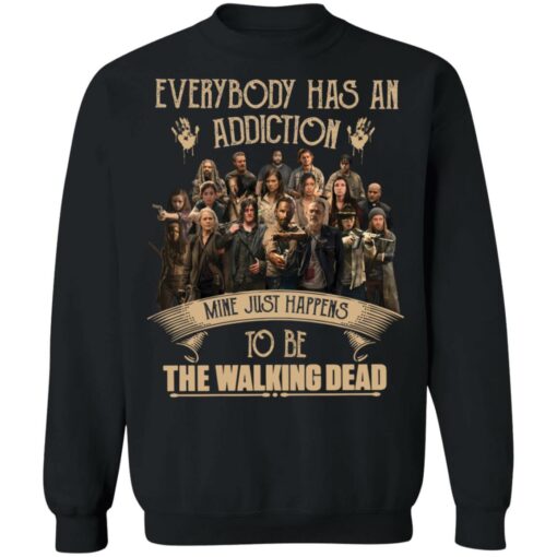 Everybody has an addiction mine just happens to be the walking dead shirt $19.95 redirect04062022230440 4