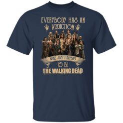 Everybody has an addiction mine just happens to be the walking dead shirt $19.95 redirect04062022230441 1