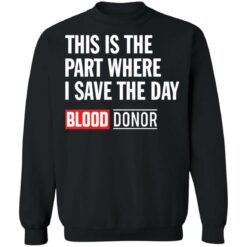 This is the part where i save the day blood donor shirt $19.95 redirect04122022000429 4