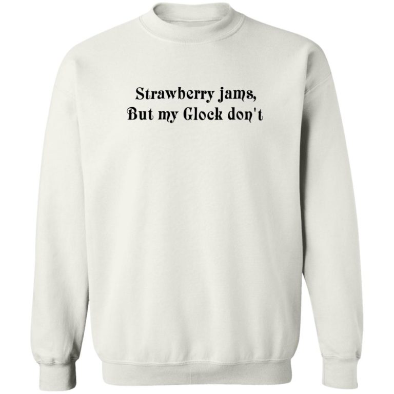 Strawberry Jams But My Glock Don't Shirt - Lelemoon