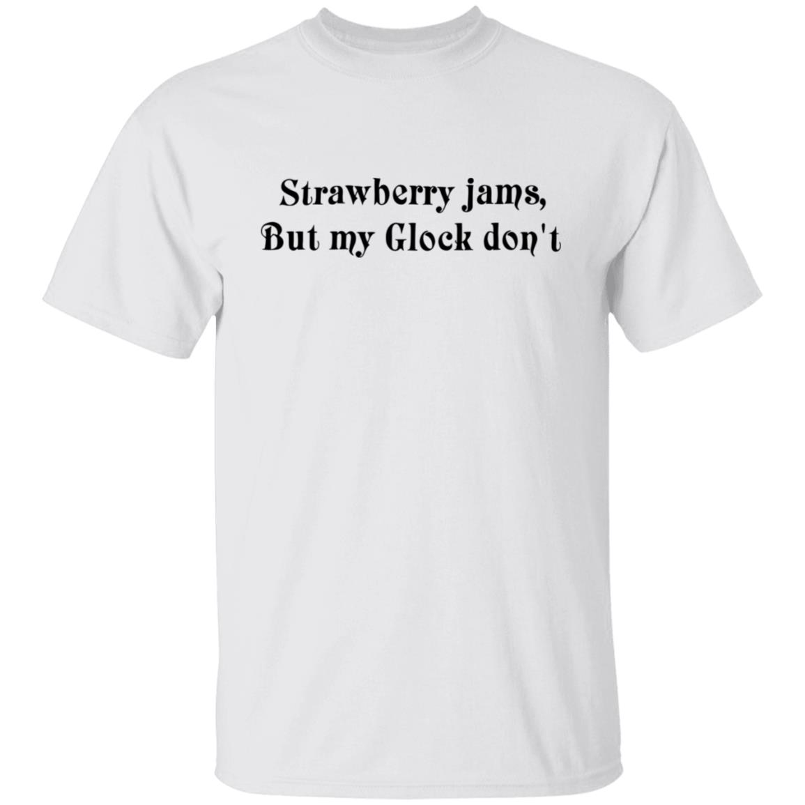 Strawberry Jams But My Glock Don't Shirt - Lelemoon